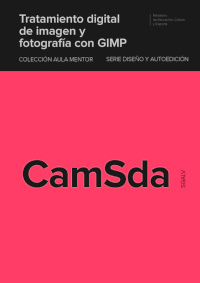 Tratamiento digital de imagen y fotografía con GIMP